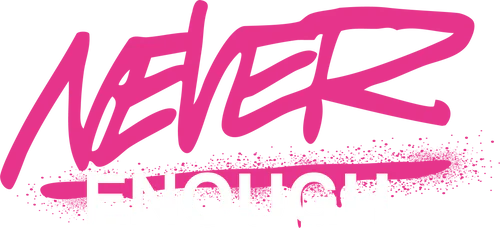 Never Enough